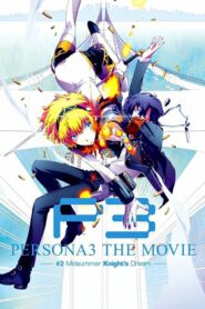 Persona 3 the Movie 2: Midsummer Knight’s Dream