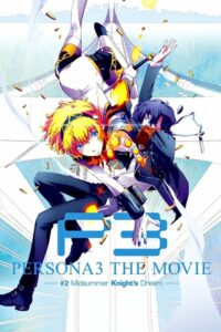 Persona 3 the Movie 2: Midsummer Knight’s Dream